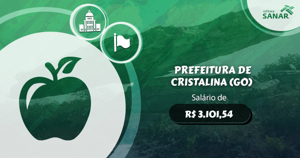 Concurso Prefeitura de Cristalina (GO): edital aberto com vagas para Nutrição