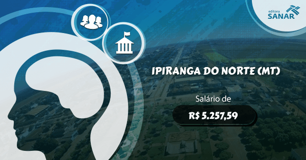 Concurso Prefeitura de Ipiranga do Norte (MT): edital aberto com vagas para Psicologia