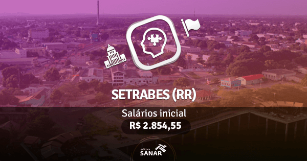 Concurso SETRABES (RR) vagas para Psicólogo