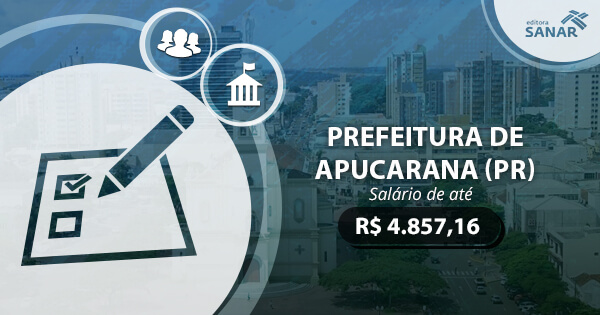 Concurso Prefeitura de Apucarana (PR): edital publicado com vagas para Enfermagem e Psicologia