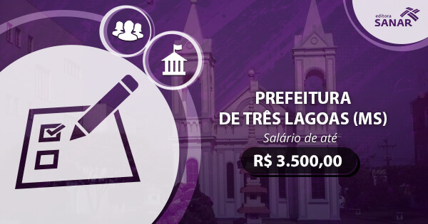 Concurso Prefeitura de Três Lagoas (MS) 2017: edital publicado com vagas para Enfermagem, Odontologia e mais