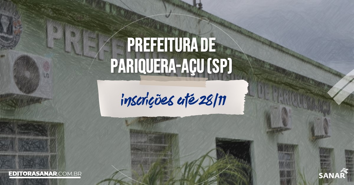 Concurso de PariqueraAçu SP salários na Saúde até R12 mil! Sanar