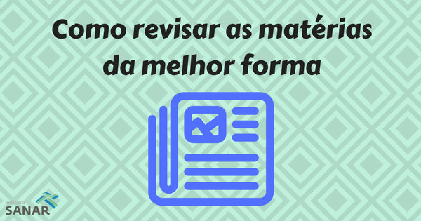 Como revisar as matérias da melhor forma?
