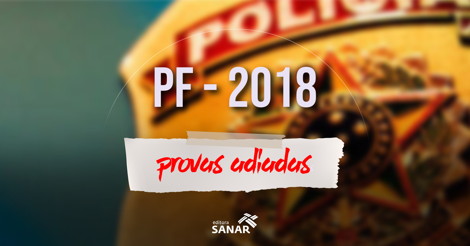 Concurso Polícia Federal - Sanar