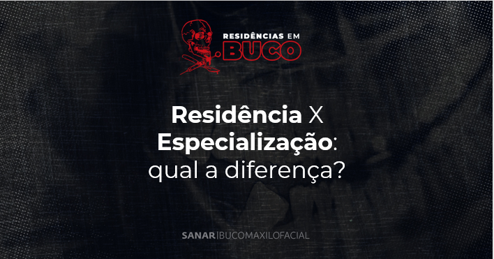 Residência X Especialização: Qual a diferença? | Bucomaxilofacial