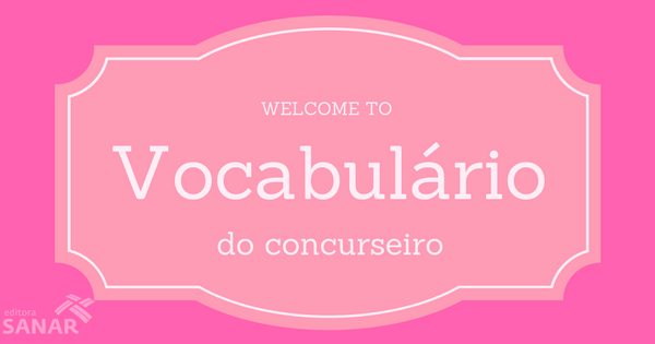O Vocabulário do Concurseiro